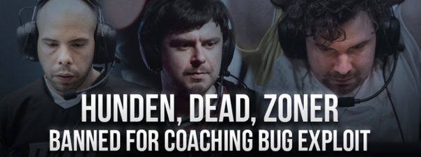 HUNDEN, zoneR and dead received a lengthy ban for cheating