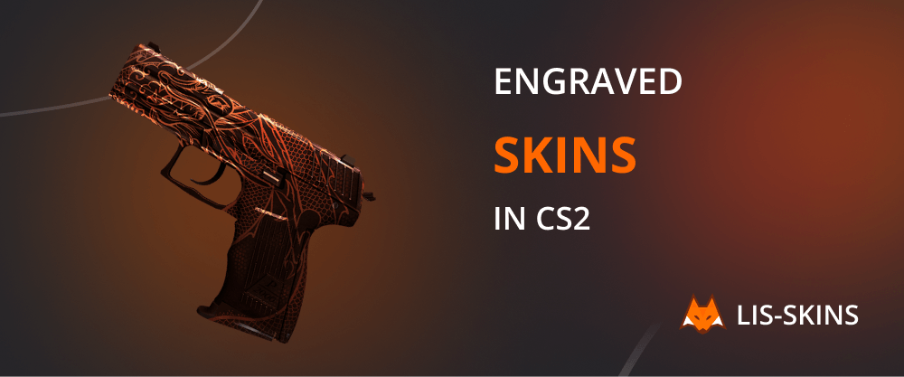 Engraved Skins in CS2