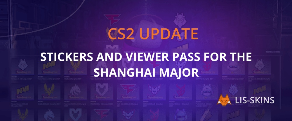 CS2 Update: Stickers and Viewer Pass for the Shanghai Major