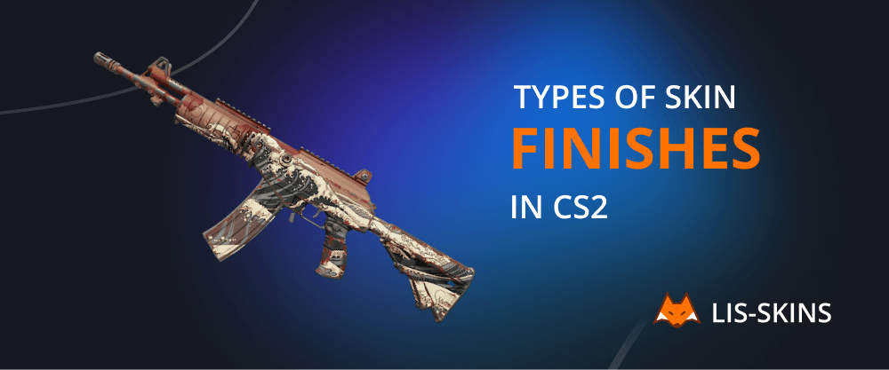 Types of Skin Finishes in CS2